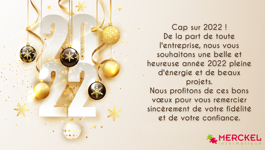 Cap sur 2022 !
De la part de toute l'entreprise, nous vous souhaitons une belle et heureuse année 2022 pleine d'énergie et de beaux projets.
Nous profitons de ces bons voeux pour vous remercier sincèrement de votre fidélité et de votre confiance.